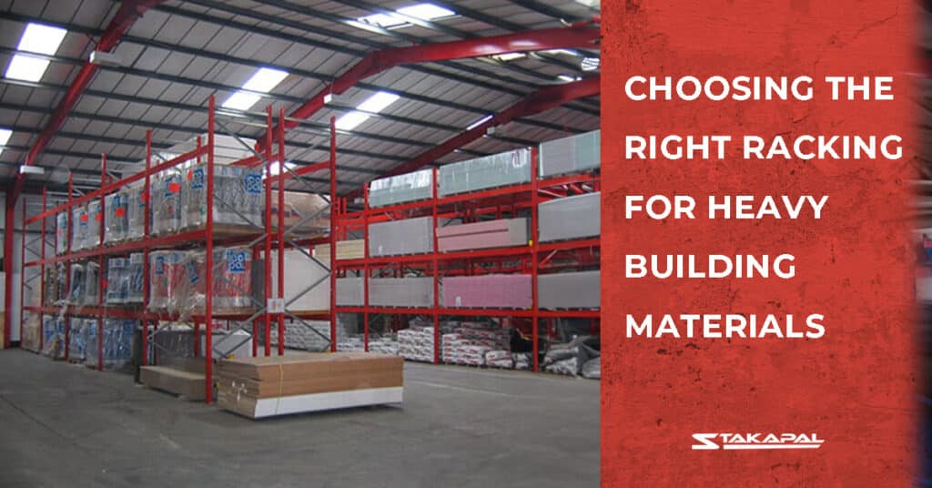 Choosing the right racking for heavy building materials - a blog post by Stakapal - Leaders in Innovative Warehouse and Yard Storage Racking Solutions and Cantilever Racking Specialists